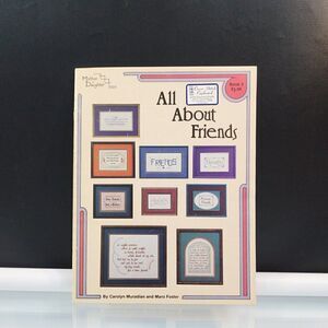 All About Friends Counted Cross Stitch Leaflet Carolyn Muradian Maro Foster 1984